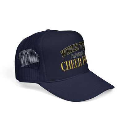Which Team Should I Cheer For Foam Trucker Hat