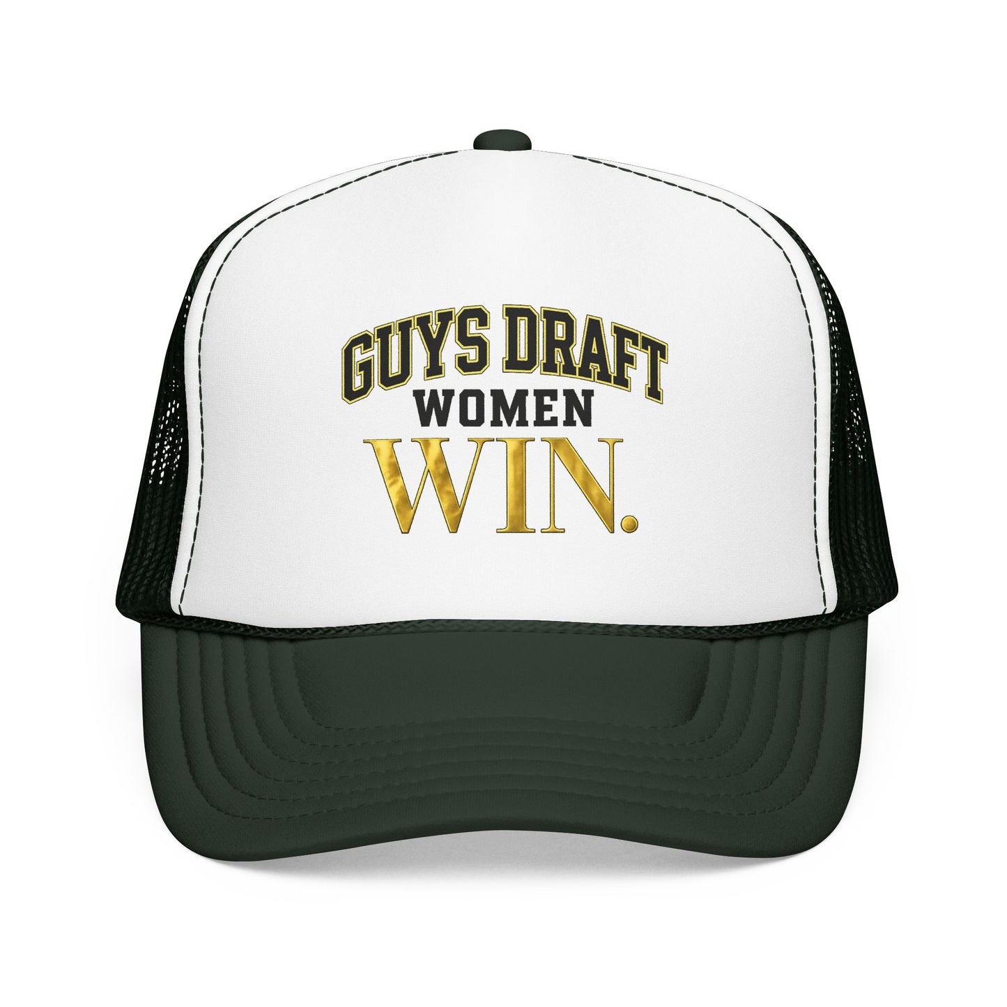 Guys Draft. Women Win. Foam Trucker Hat