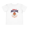 Football is Awesome Toddler Short Sleeve Tee