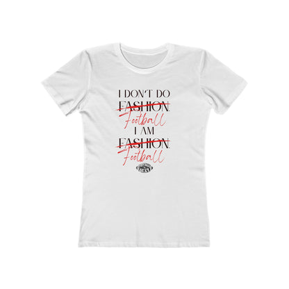 I Don't Do Football. I Am Football. Sexy Tee