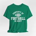 Property of Football is Sexy Lounge Crew