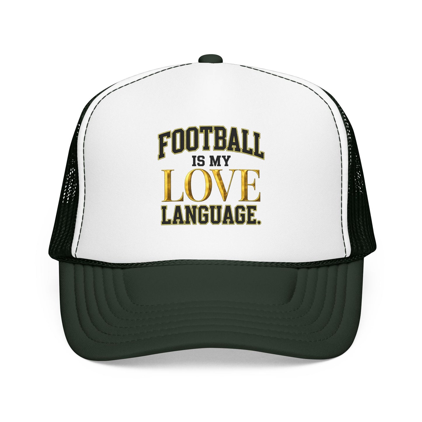 Football Is My Love Language Foam Trucker Hat