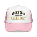 Which Team Should I Cheer For Foam Trucker Hat