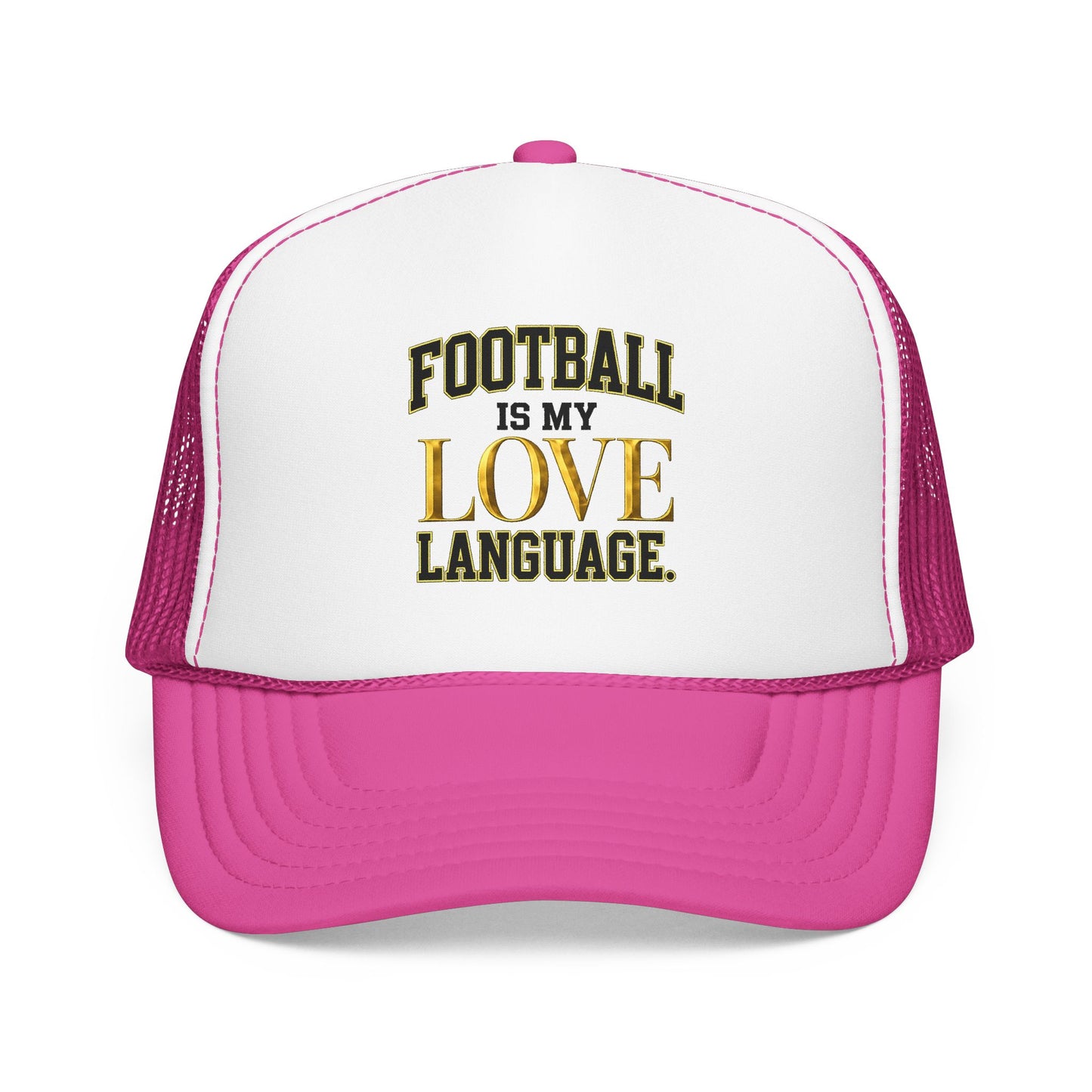 Football Is My Love Language Foam Trucker Hat