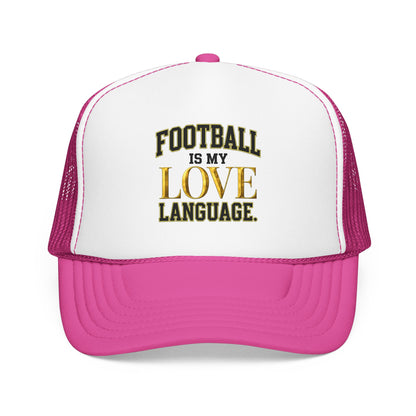 Football Is My Love Language Foam Trucker Hat