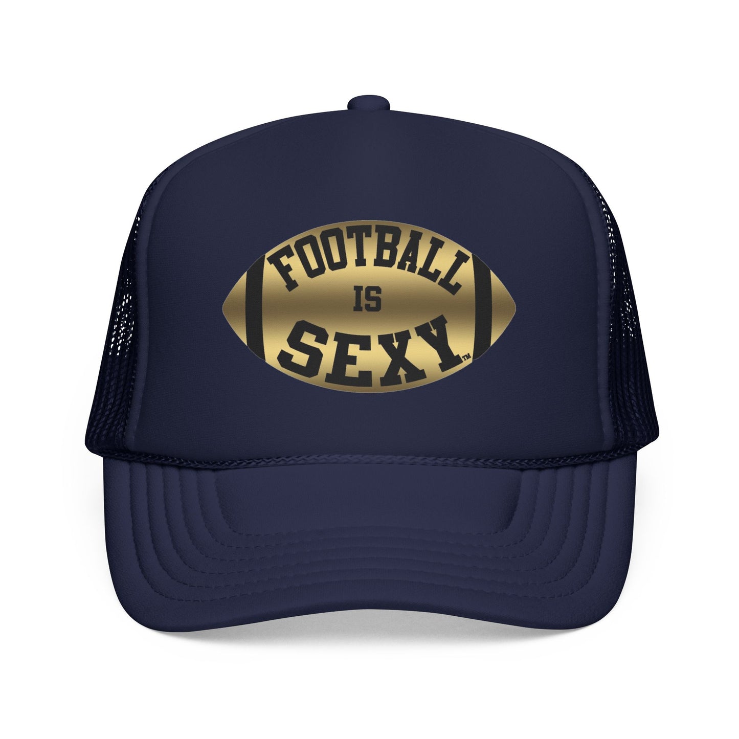 Football Is Sexy Trucker Hat (Foam)