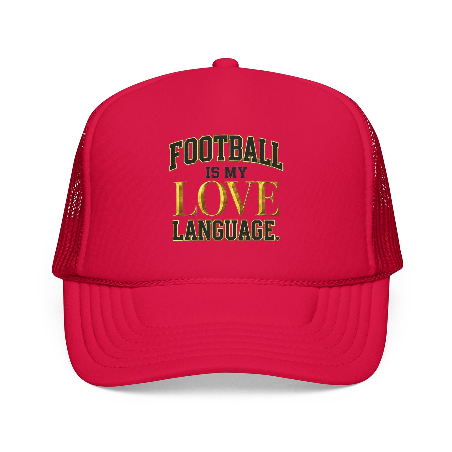 Football Is My Love Language Foam Trucker Hat