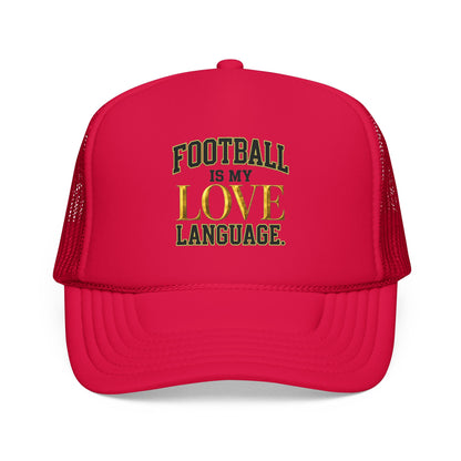 Football Is My Love Language Foam Trucker Hat