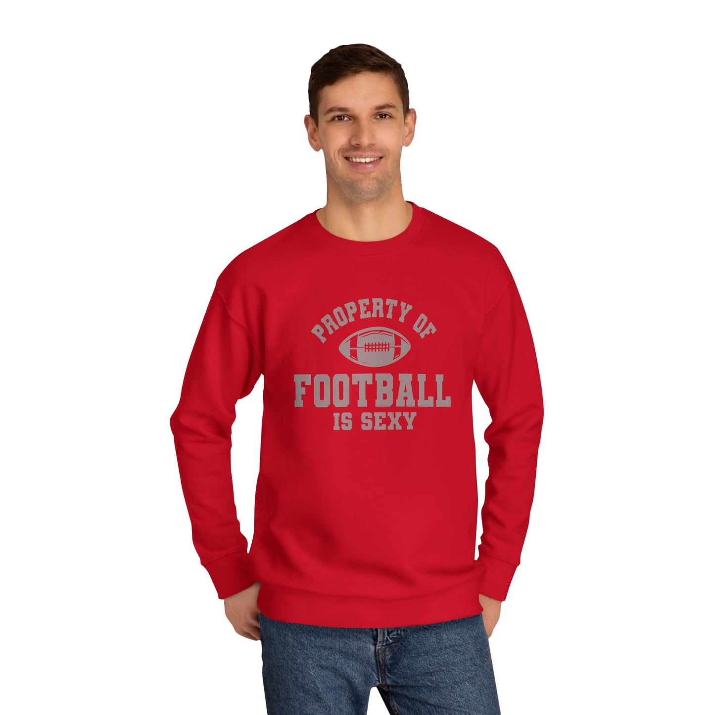 Property of Football Is Sexy Unisex Crew Sweatshirt