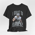 I want to BROCK  Unisex Jersey Short Sleeve Tee - Las Vegas