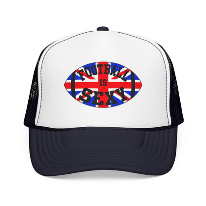 UK Flag Football Is Sexy Foam Trucker Hat