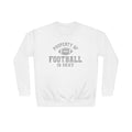 Property of Football Is Sexy Unisex Crew Sweatshirt
