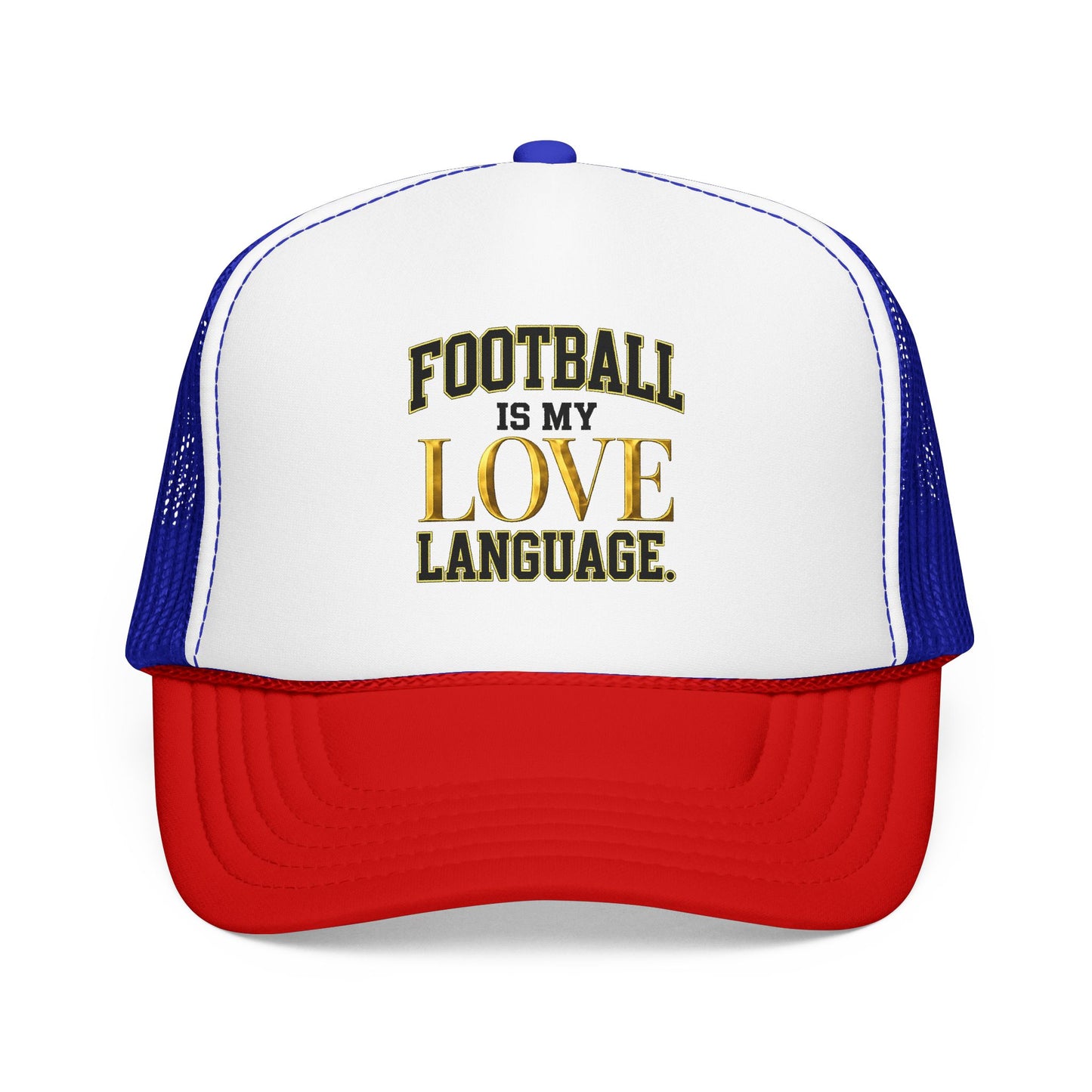 Football Is My Love Language Foam Trucker Hat