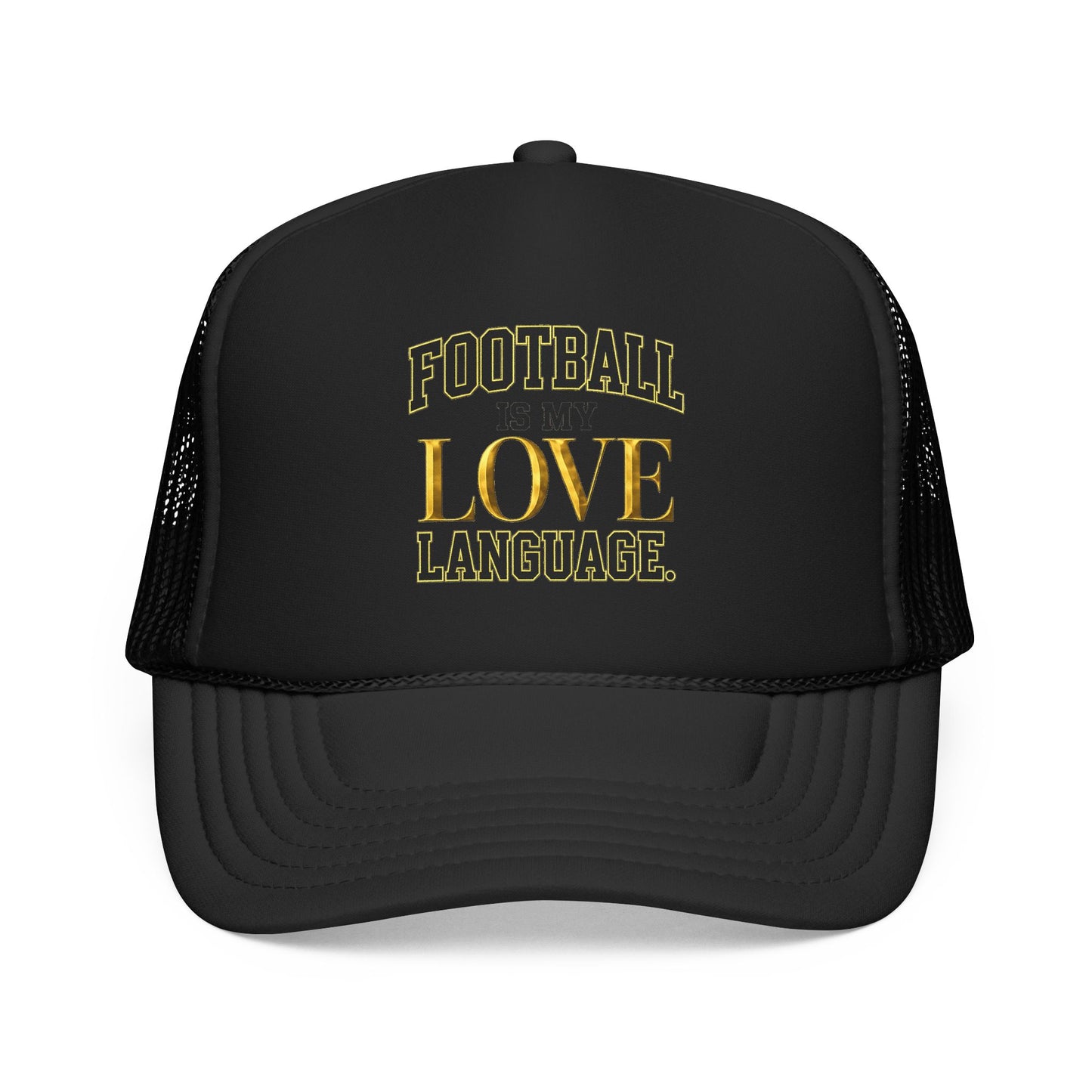 Football Is My Love Language Foam Trucker Hat