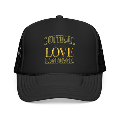 Football Is My Love Language Foam Trucker Hat