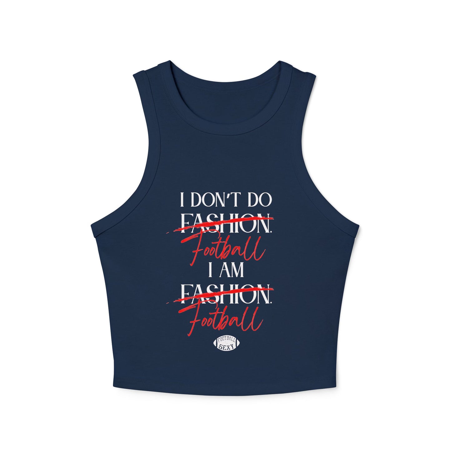 I Don’t Do Football. I Am Football. Sexy Rib Tank