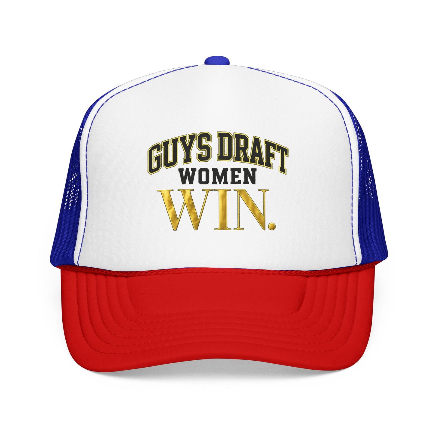 Guys Draft. Women Win. Foam Trucker Hat