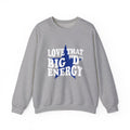 Love That Big "D" Energy Crewneck Sweatshirt