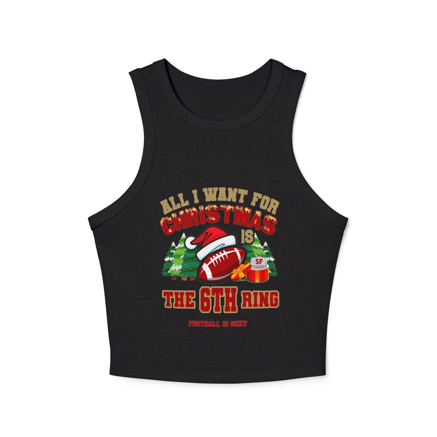 All I Want for Christmas is a 6th Ring - Women's Micro Rib Racer Tank Top