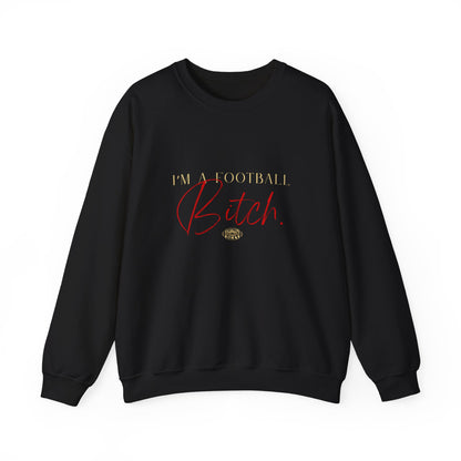 I'm A Football Bitch. Crewneck Sweatshirt