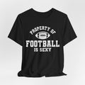 Property of Football is Sexy Lounge Crew
