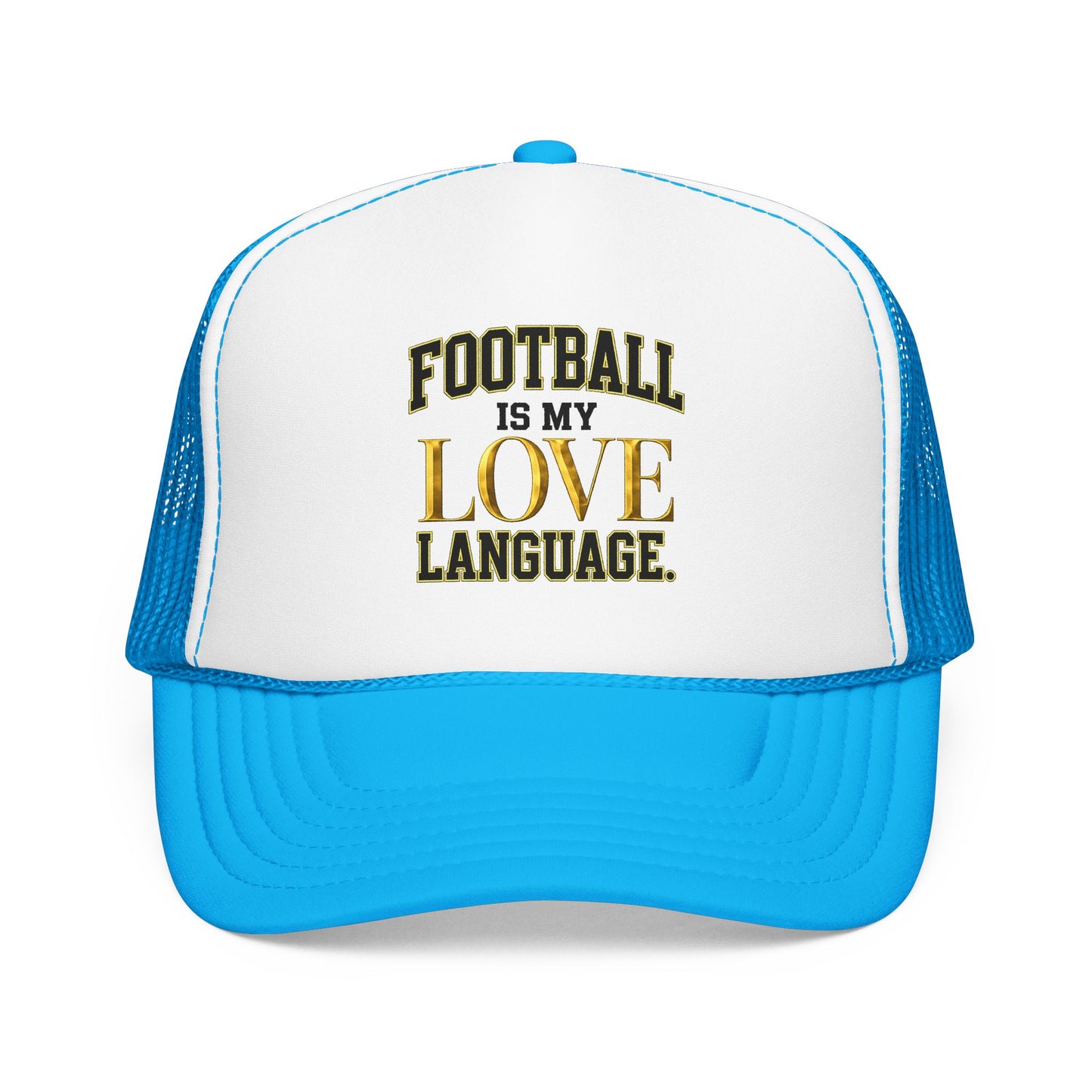 Football Is My Love Language Foam Trucker Hat