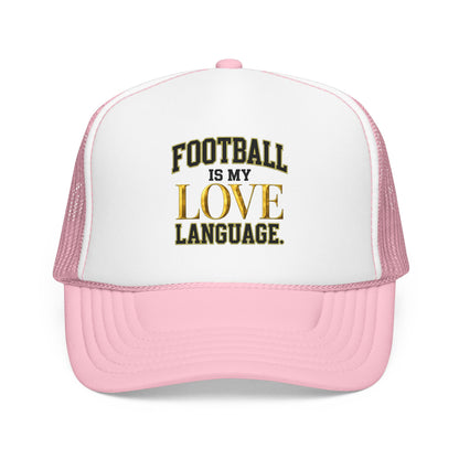 Football Is My Love Language Foam Trucker Hat