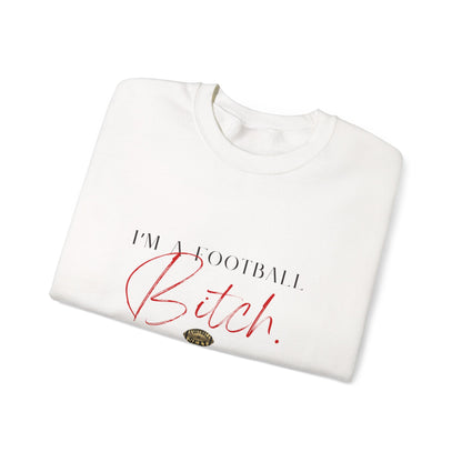 I'm A Football Bitch. Crewneck Sweatshirt