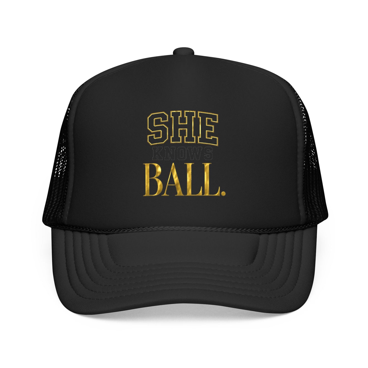 She Knows Ball Foam Trucker Hat