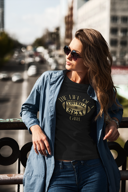 The Life of a 'Football is Sexy' Girl Tee